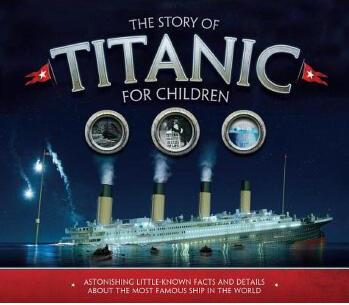 The Story of Titanic for Children: Astonishing Little-K