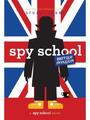 Spy School #7 British Invasion