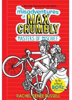 The Misadventures of Max Crumbly: Masters of Mischief