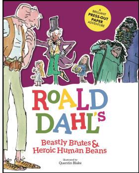 Roald Dahl's Beastly Brutes & Heroic Human Beans