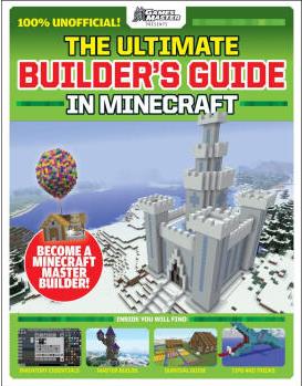 The Ultimate Builder's Guide in Minecraft (Games