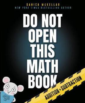 Do Not Open This Math Book  Addition + Subtraction