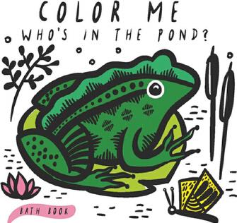 Color Me: Who's in the Pond?: Baby's First Bath Book