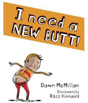 I Need a New Butt!