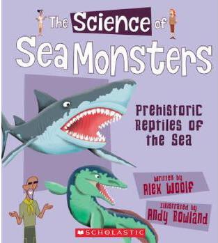 The Science of Sea Monsters: Prehistoric Reptiles of th