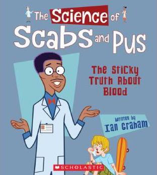 The Science of Scabs and Pus: The Sticky Truth about Bl