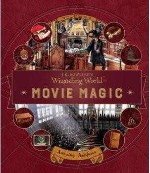 J.K. Rowling's Wizarding World: Movie Magic Volume Three: Amazing Artifacts