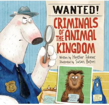 Wanted! Criminals of the Animal Kingdom