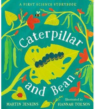 Caterpillar and Bean: A First Science Stor...