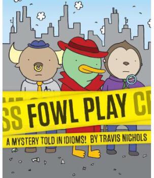 Fowl Play: A Mystery Told in Idioms! (Dete...