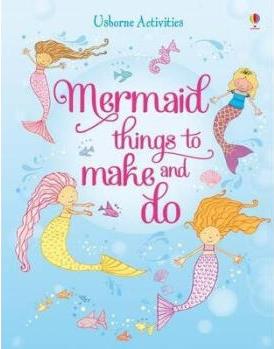 Mermaid Things to Make and Do