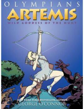 Olympians: Artemis: Wild Goddess of the Hunt