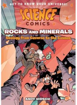 Science Comics: Rocks and Minerals: Geology from Caverns to the Cosmos