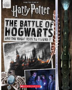 The Battle of Hogwarts and the Magic Used to Defend it