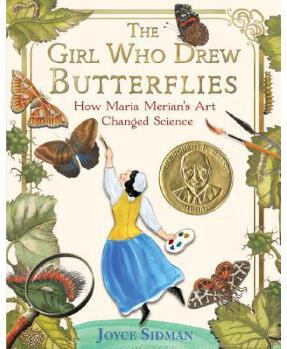 The Girl Who Drew Butterflies: How Maria Merian's Art Changed Science