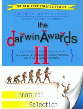 The Darwin Awards II: Unnatural Selection