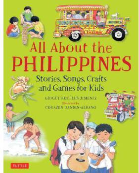 All about the Philippines: Stories, Songs, Crafts and Ga