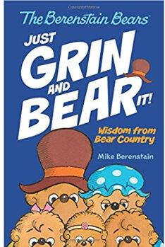 The Berenstain Bears Just Grin and Bear It! Wis  [4-8sui]