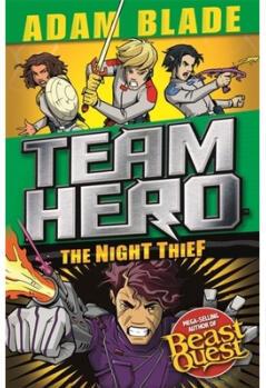 Team Hero: The Night Thief: Series 4 Book 3