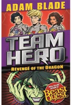 Team Hero: Revenge of the Dragon: Series 3, ...