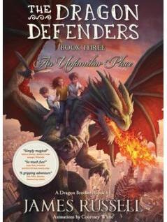 The Dragon Defenders - Book Three: An Unfami...