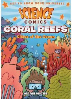 Science Comics: Coral Reefs: Cities of the O...