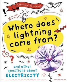 A Question of Science: Where does lightning come from?