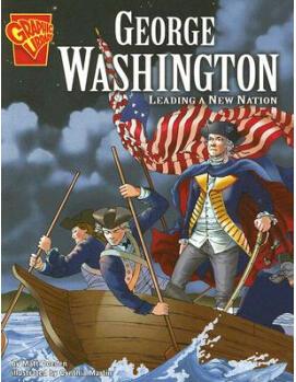 George Washington: Leading a New Nation