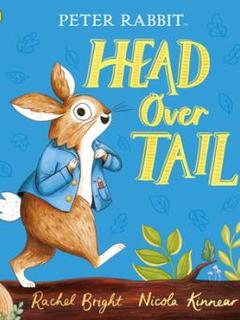 Peter Rabbit: Head Over Tail : inspired by B...