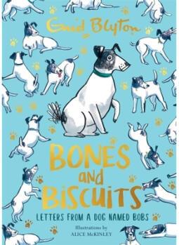 Bones and Biscuits : Letters from a Dog Name...