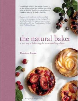 The Natural Baker: A New Way to Bake Using t...