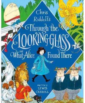 Through the Looking-Glass and What Alice Fou...