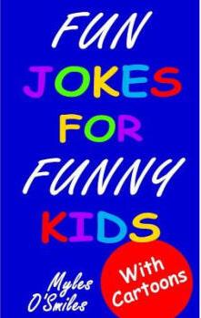 Fun Jokes for Funny Kids: Jokes, riddles and...