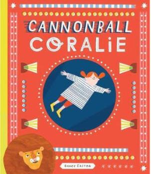 Cannonball Coralie and the Lion