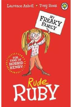 My Freaky Family: Rude Ruby: Book 1