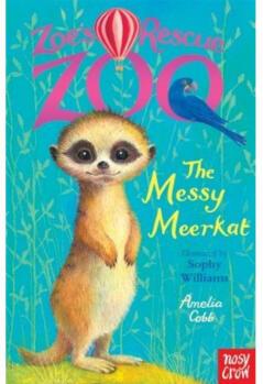 Zoe's Rescue Zoo: The Messy Meerkat