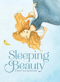 Sleeping Beauty: A Fairy Tal