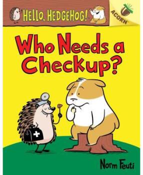 Who Needs a Checkup?: An Acorn Book (Hello, ...