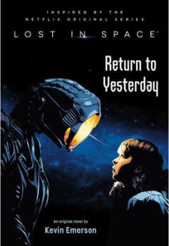 Lost in Space: Return to Yesterday: Return t...