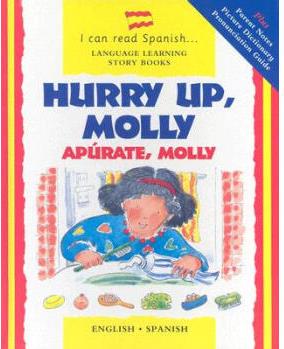 Hurry Up Molly/English-Spanish: Apurate,