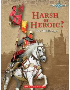 Harsh or Heroic?: The Middle Ages