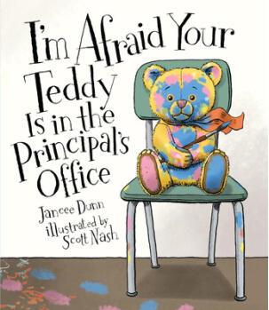 I'm Afraid Your Teddy Is in the Principal's ...