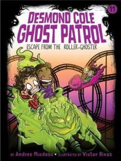 Desmond Cole Ghost Patrol #11: Escape from the Roller Ghoster