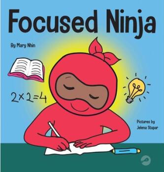 Focused Ninja: A Children's Book About Incre...