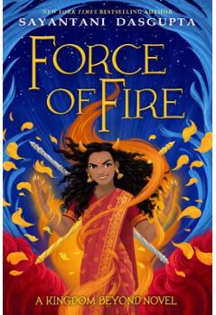 The Force of Fire (a Kingdom Beyond Novel)