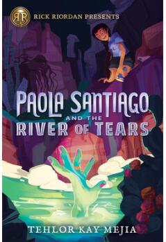 Paola Santiago and the River of Tears (a Pao...