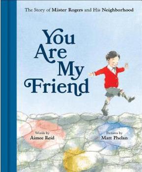 You Are My Friend: The Story of Mister Roger...