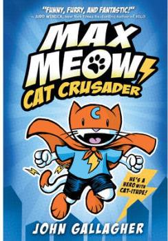 Max Meow Book 1: Cat Crusader