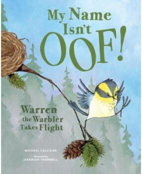 My Name Isn't Oof!: Warren the Warbler Takes...