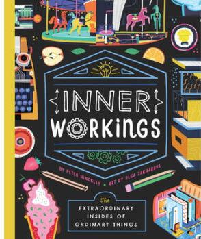 Inner Workings: The Extraordinary Insides of...